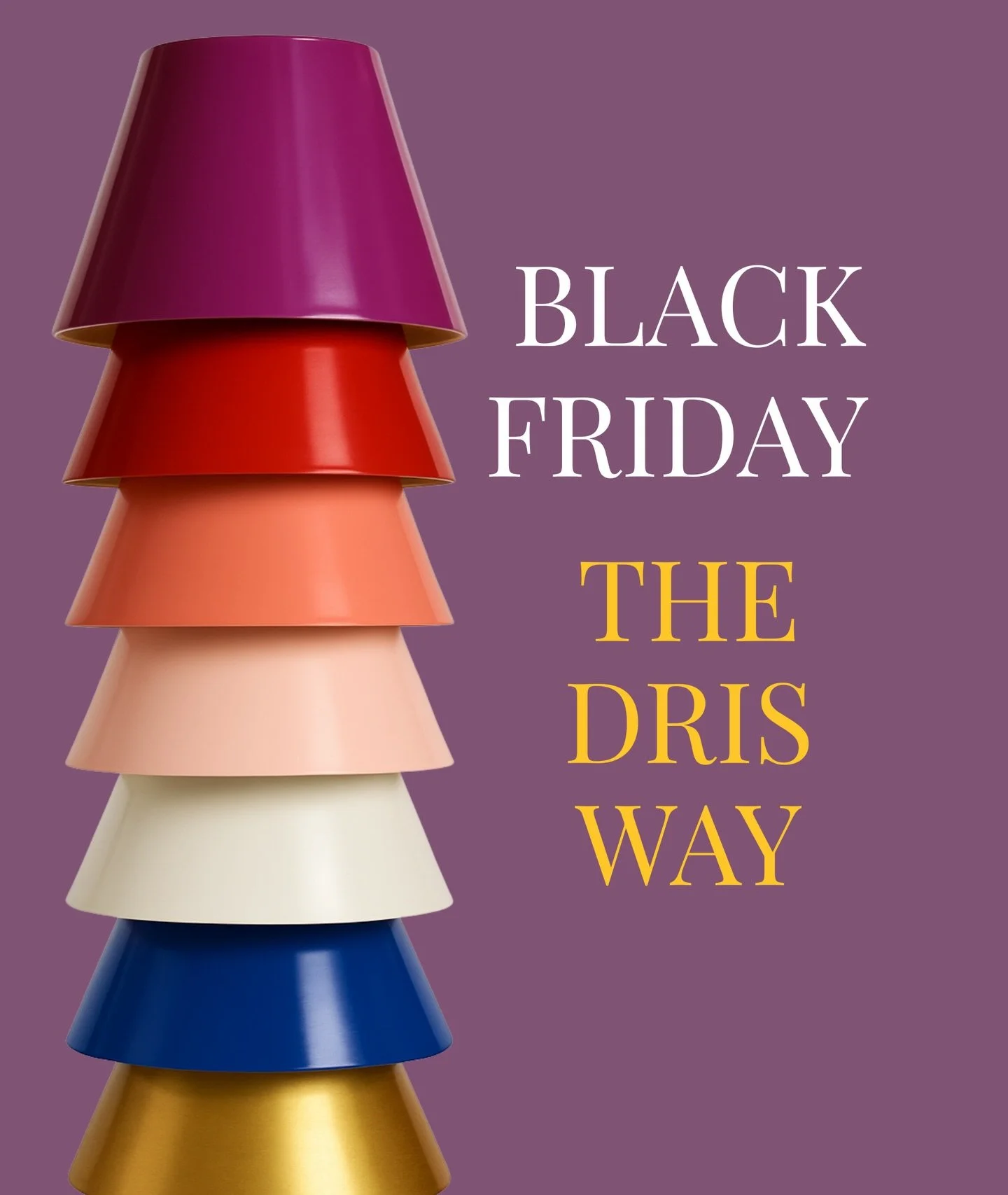 Black Friday, the DRIS way.
A little glow, a little color, and a gift from us to you.

Now through Cyber Monday, enjoy complimentary shipping on all lacquered lampshades with code DRISFREESHIP.
No chaos. No countdown clocks. Just beautiful design del