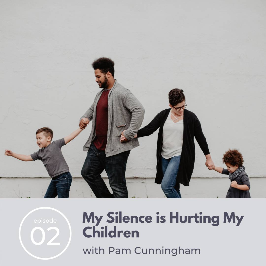 02: My Silence Is Hurting My Children