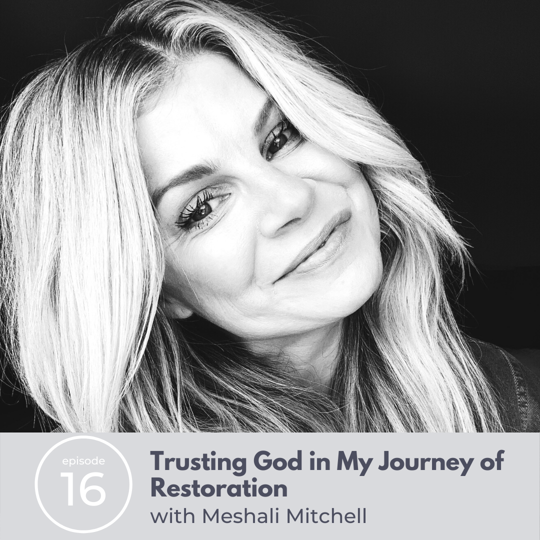 16: Trusting God in My Journey of Restoration