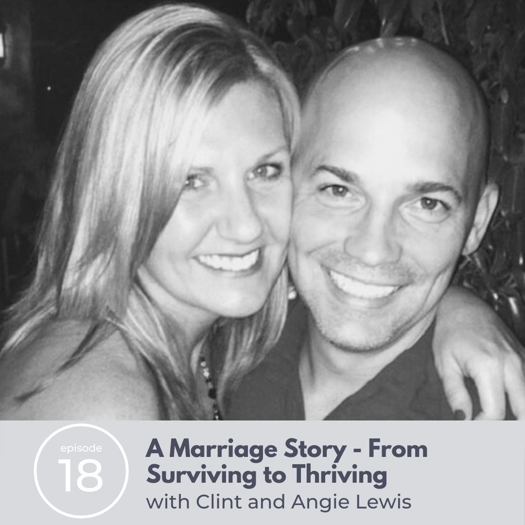 18: A Marriage Story - From Surviving to Thriving