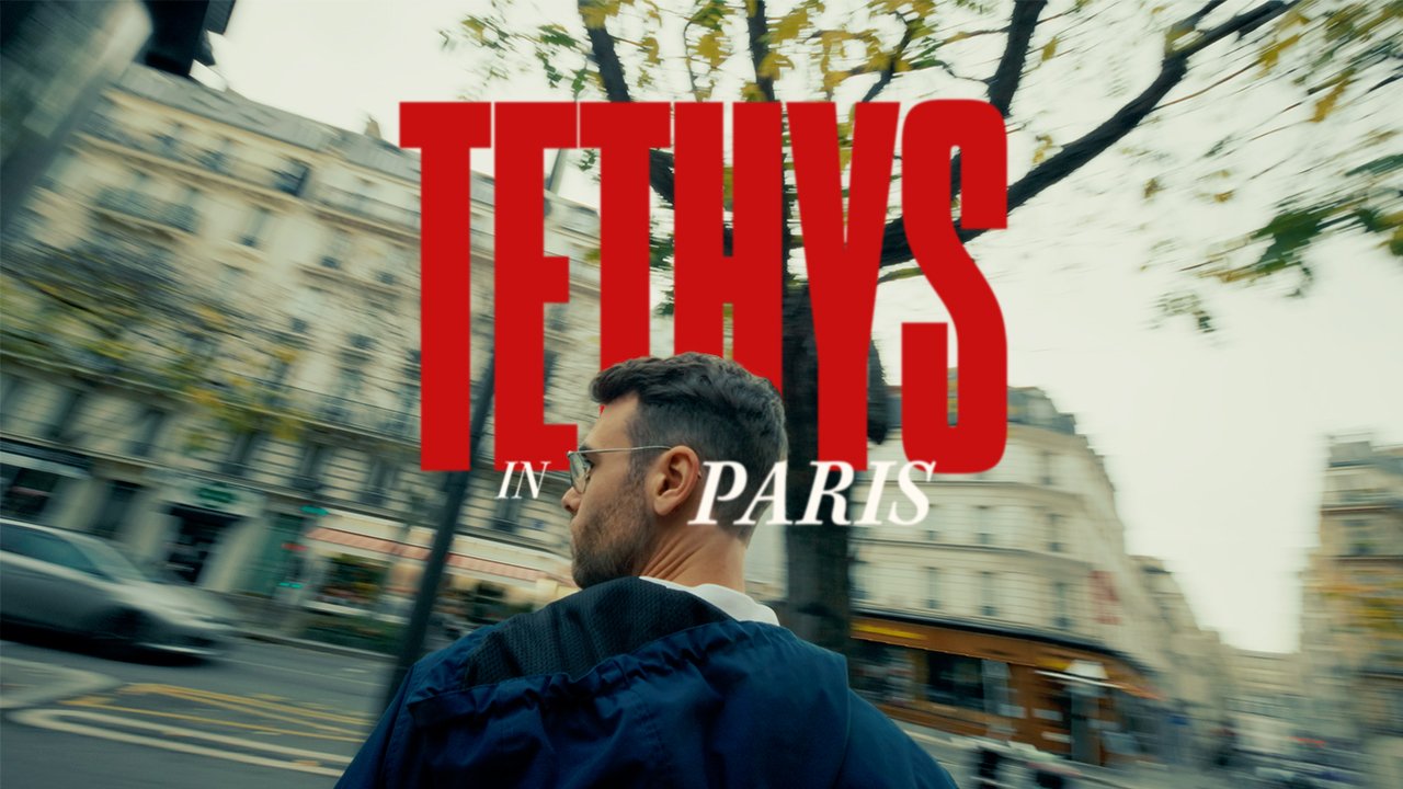 TETHYS IN PARIS - Aftermovie