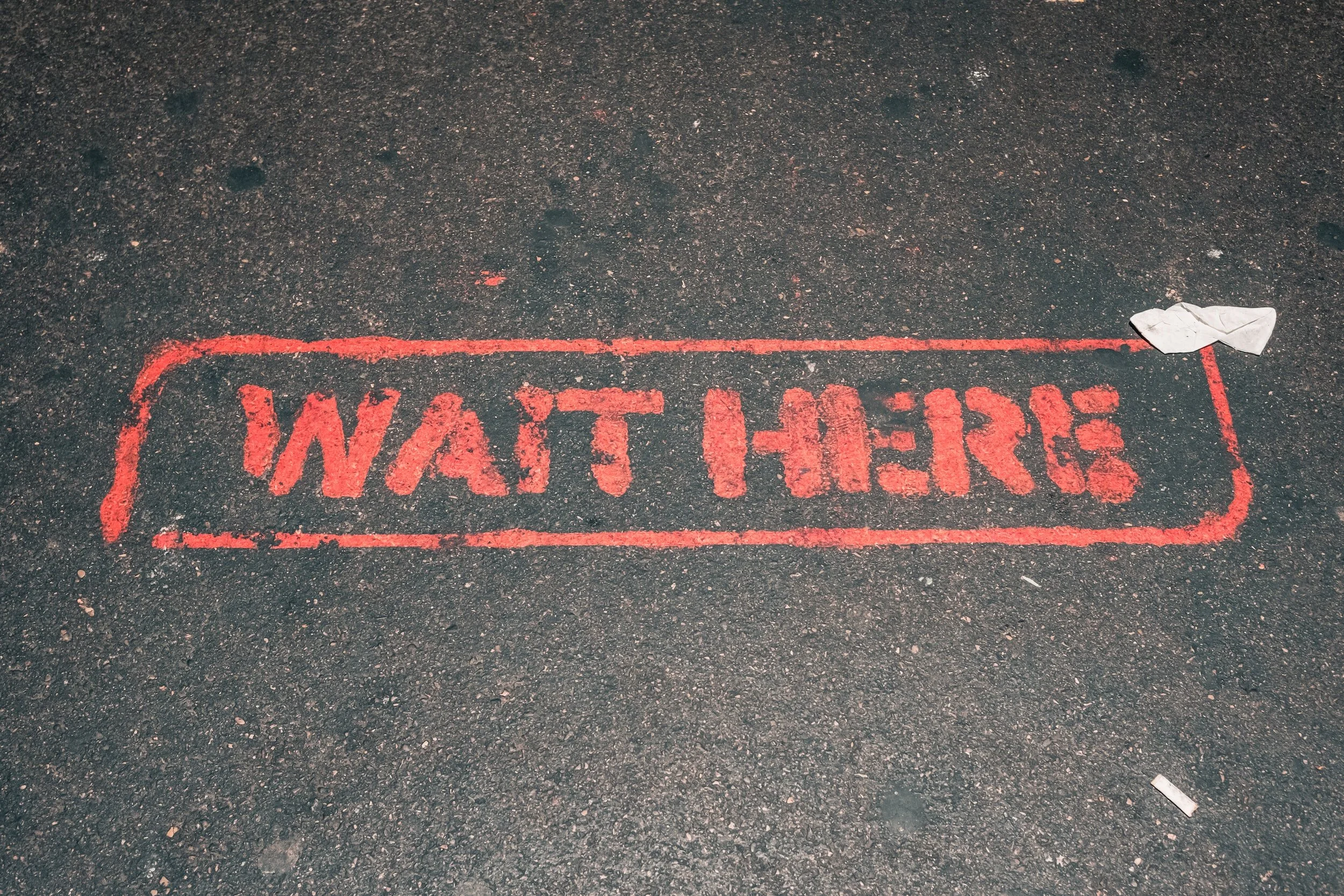 Slow Down and Wait