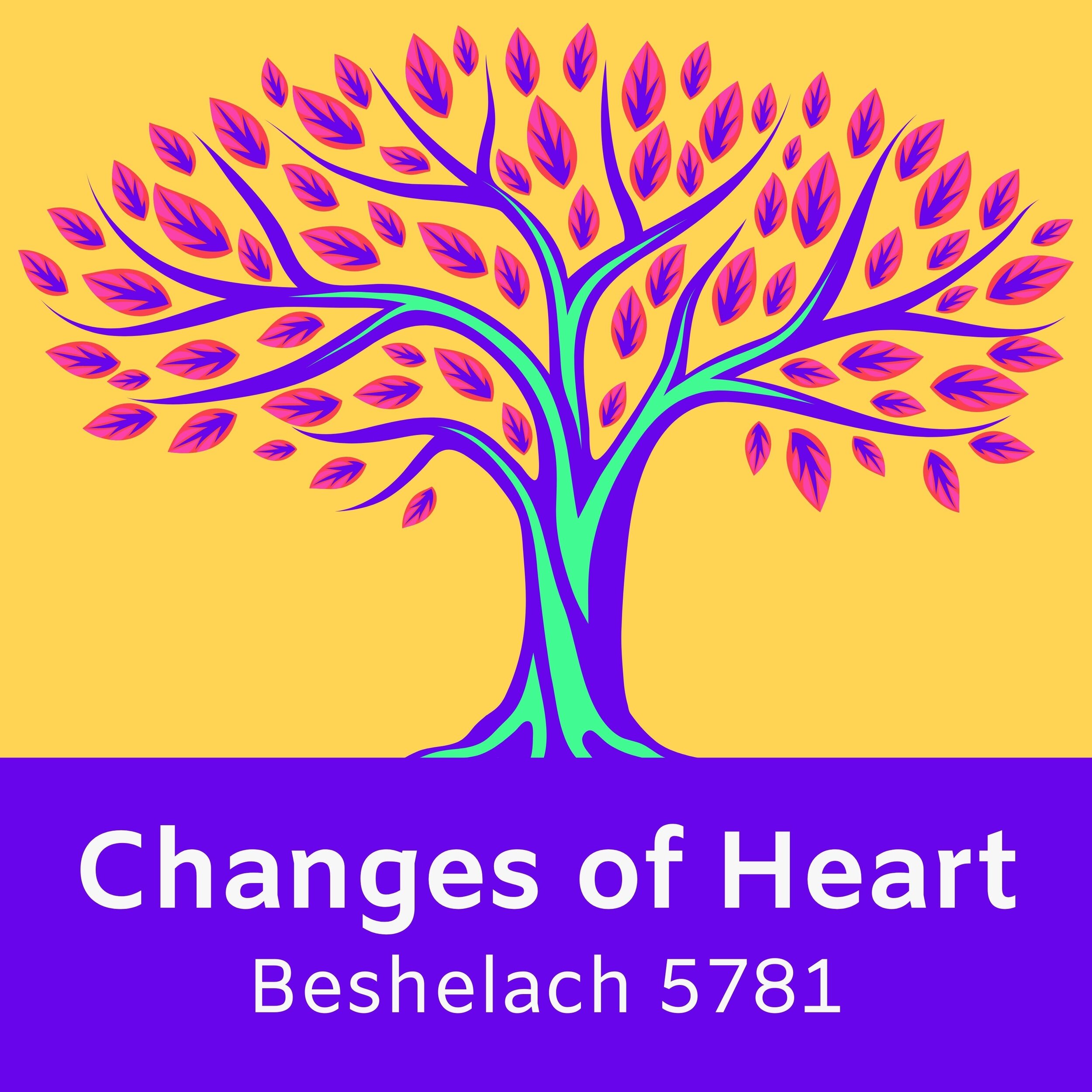 Changes of Heart — Beshelach 5781