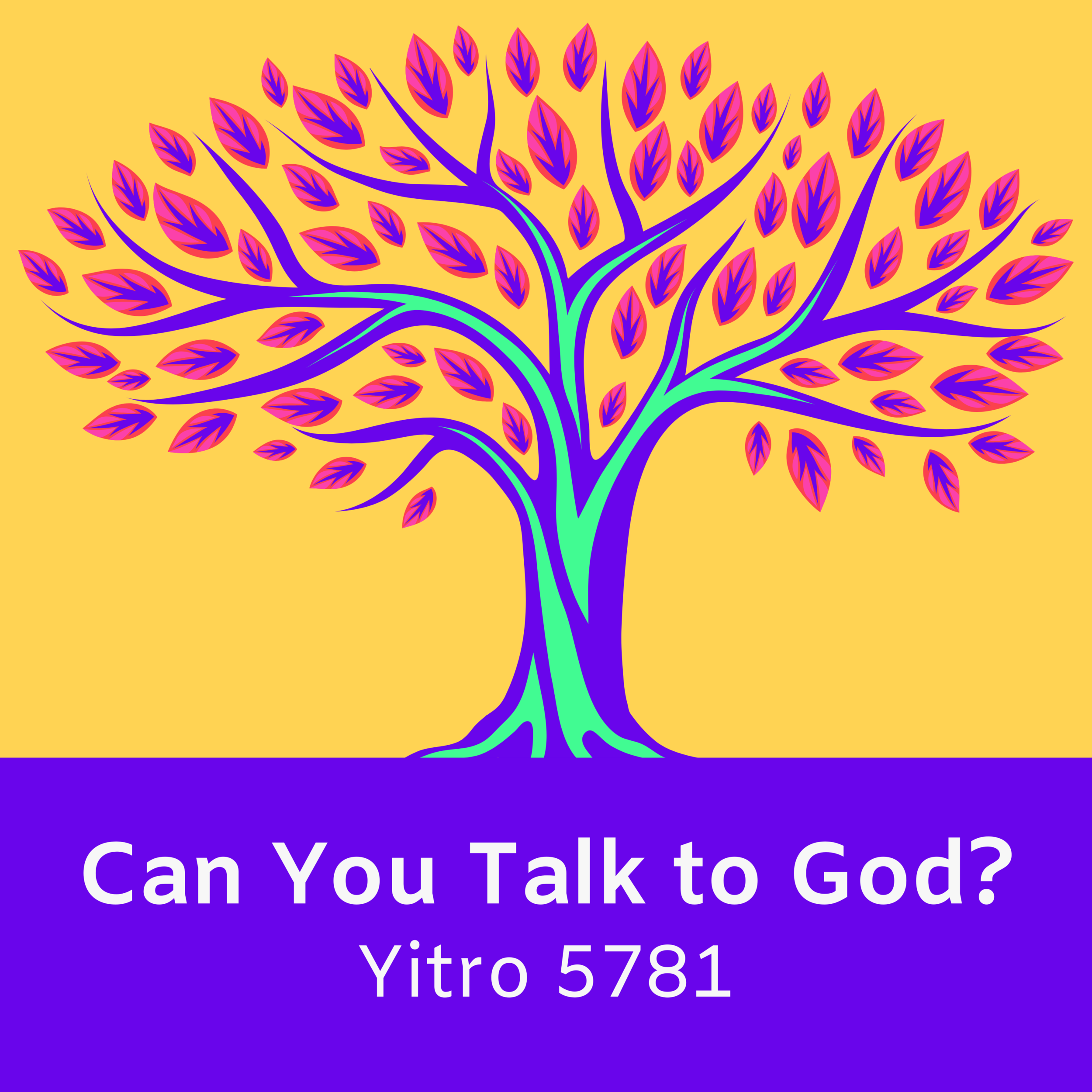 Can You Talk to God? — Yitro 5781