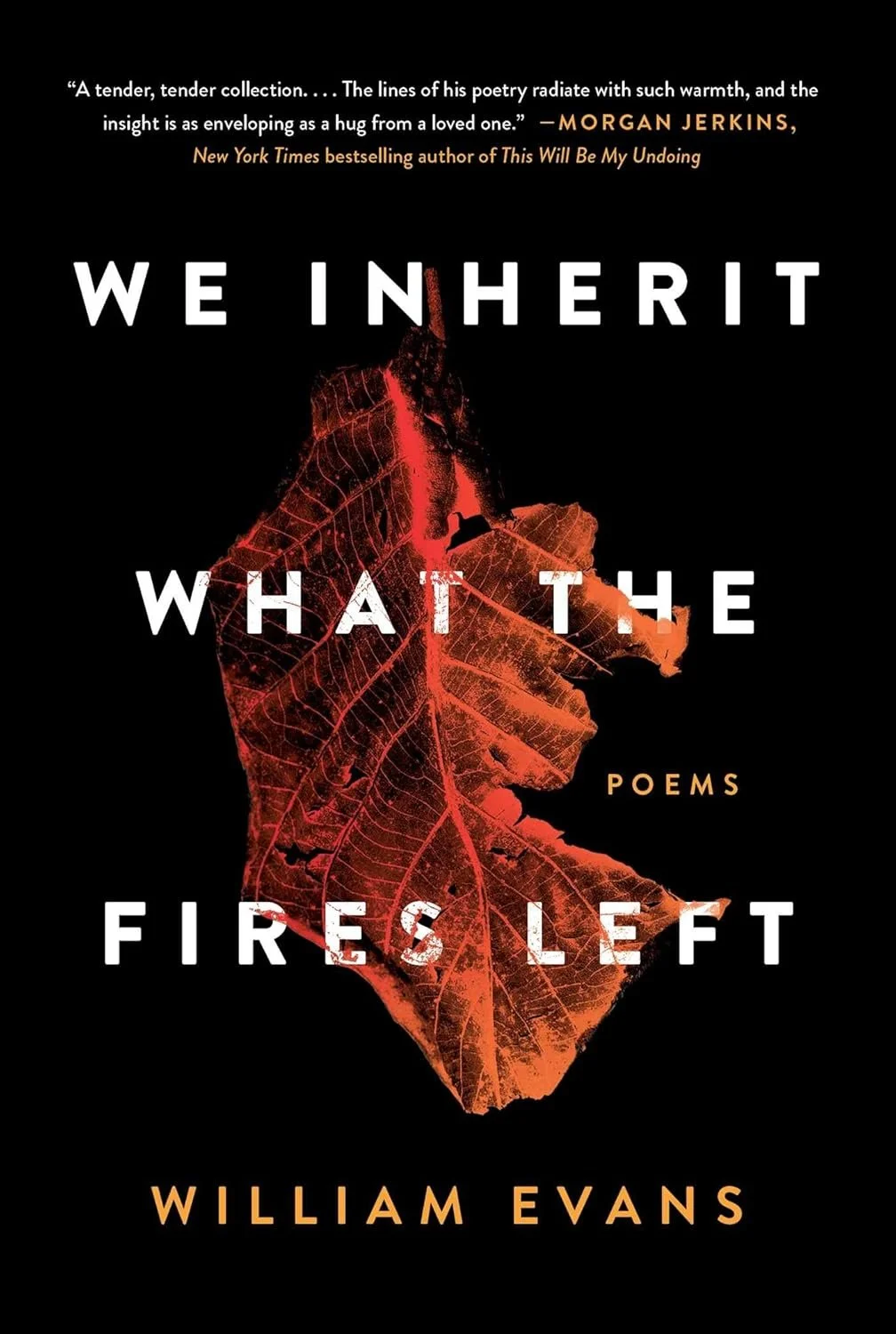 We Inherit What the Fires Left: Poems by William Evans | Paperback