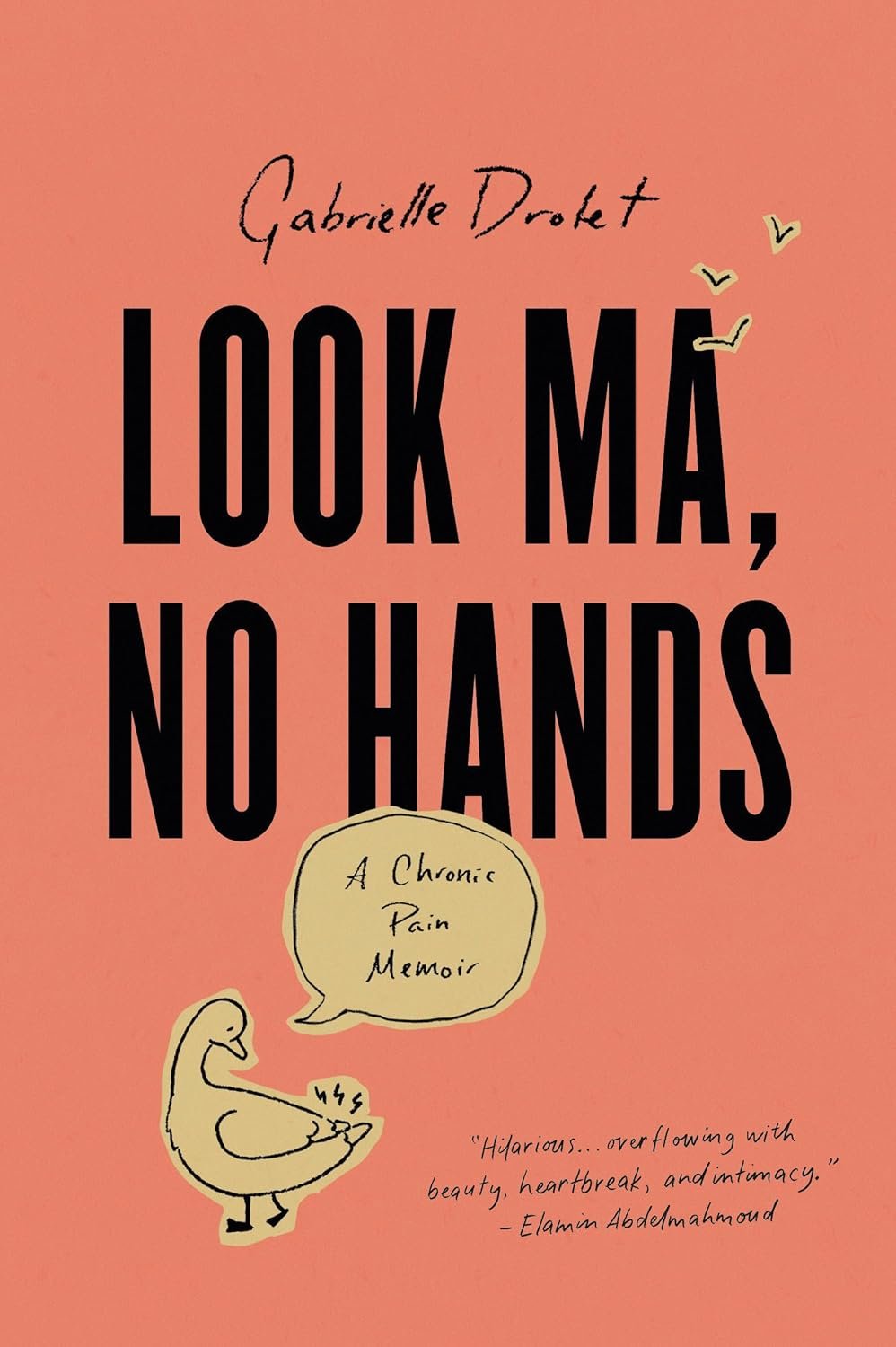 Look Ma, No Hands: A Chronic Pain Memoir by Gabrielle Drolet | Paperback