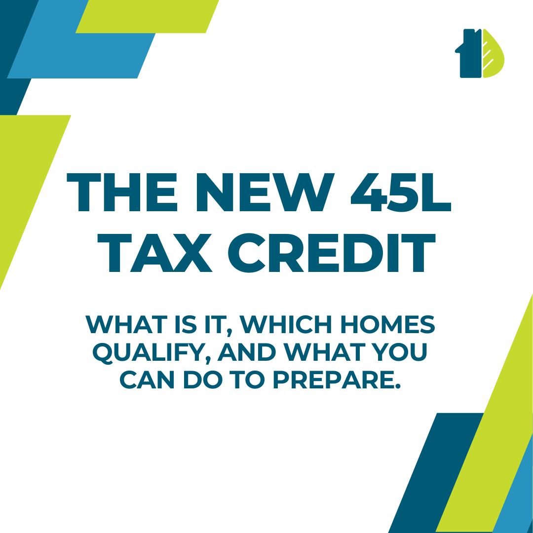 The New 45L Tax Credit: What is it and How to Prepare