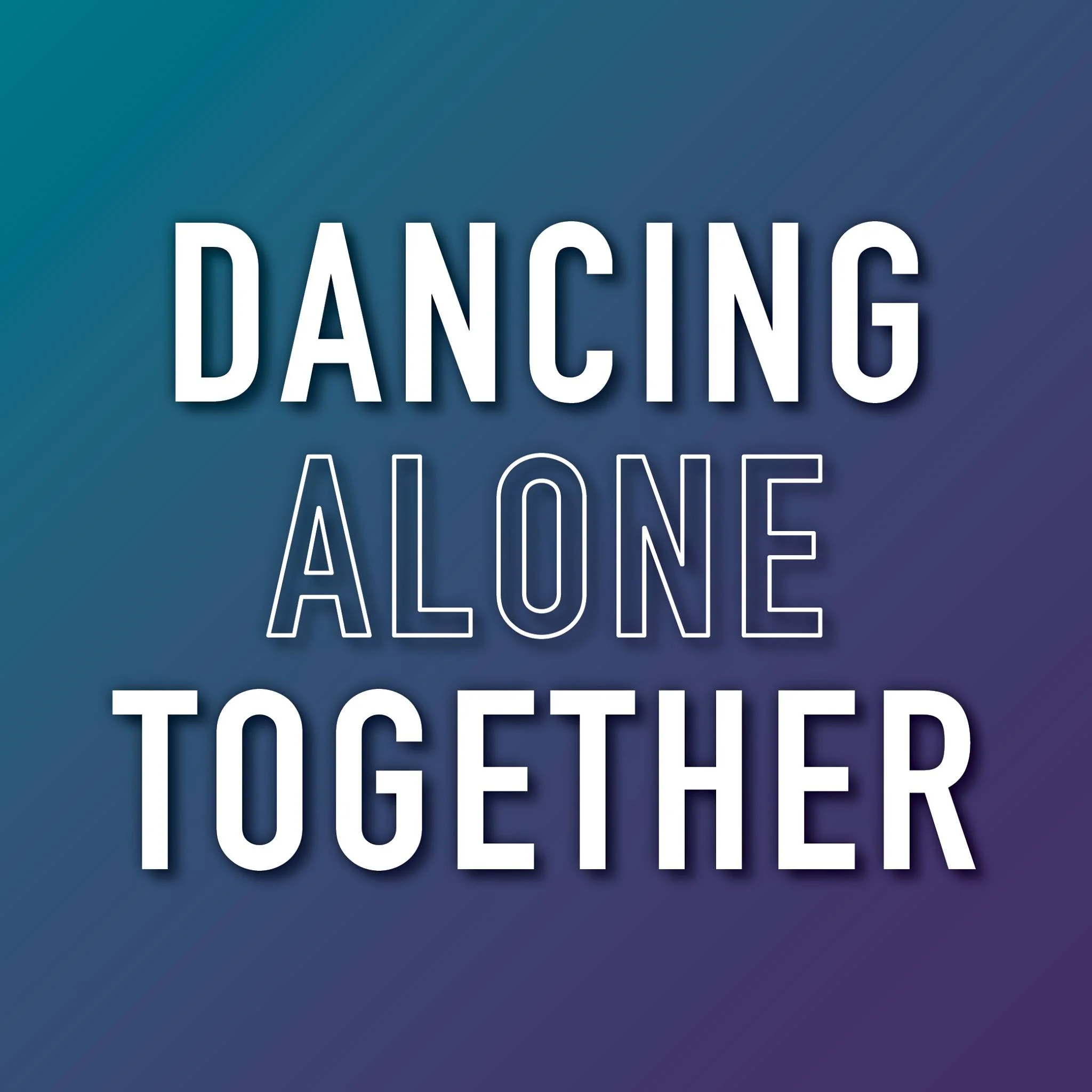 Dancing Alone Together