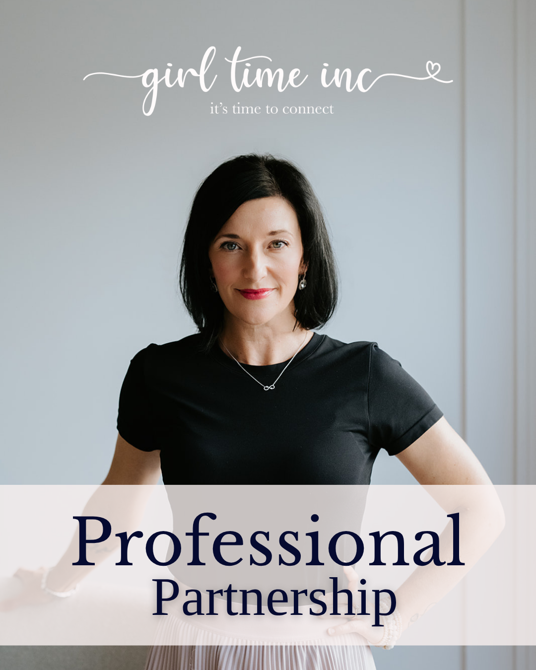 A woman with black hair wearing a black top and jewelry smiling at the camera, with text overlay about professional partnership and girl time inc.