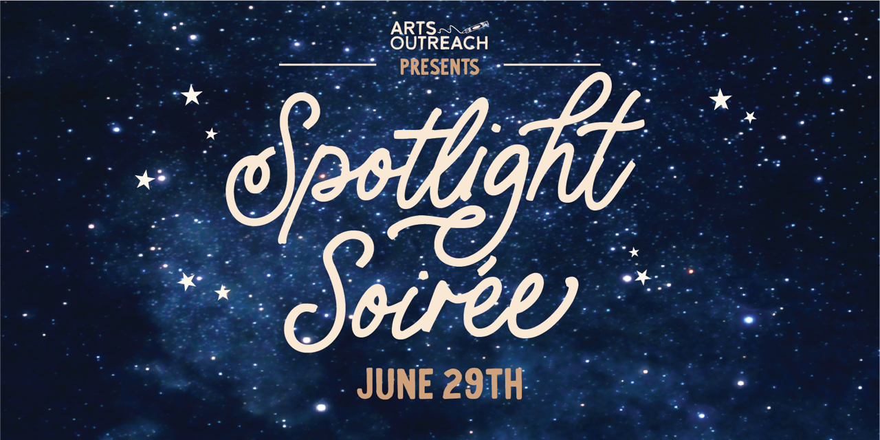 Arts Outreach presents the 2025 Spotlight Soirée