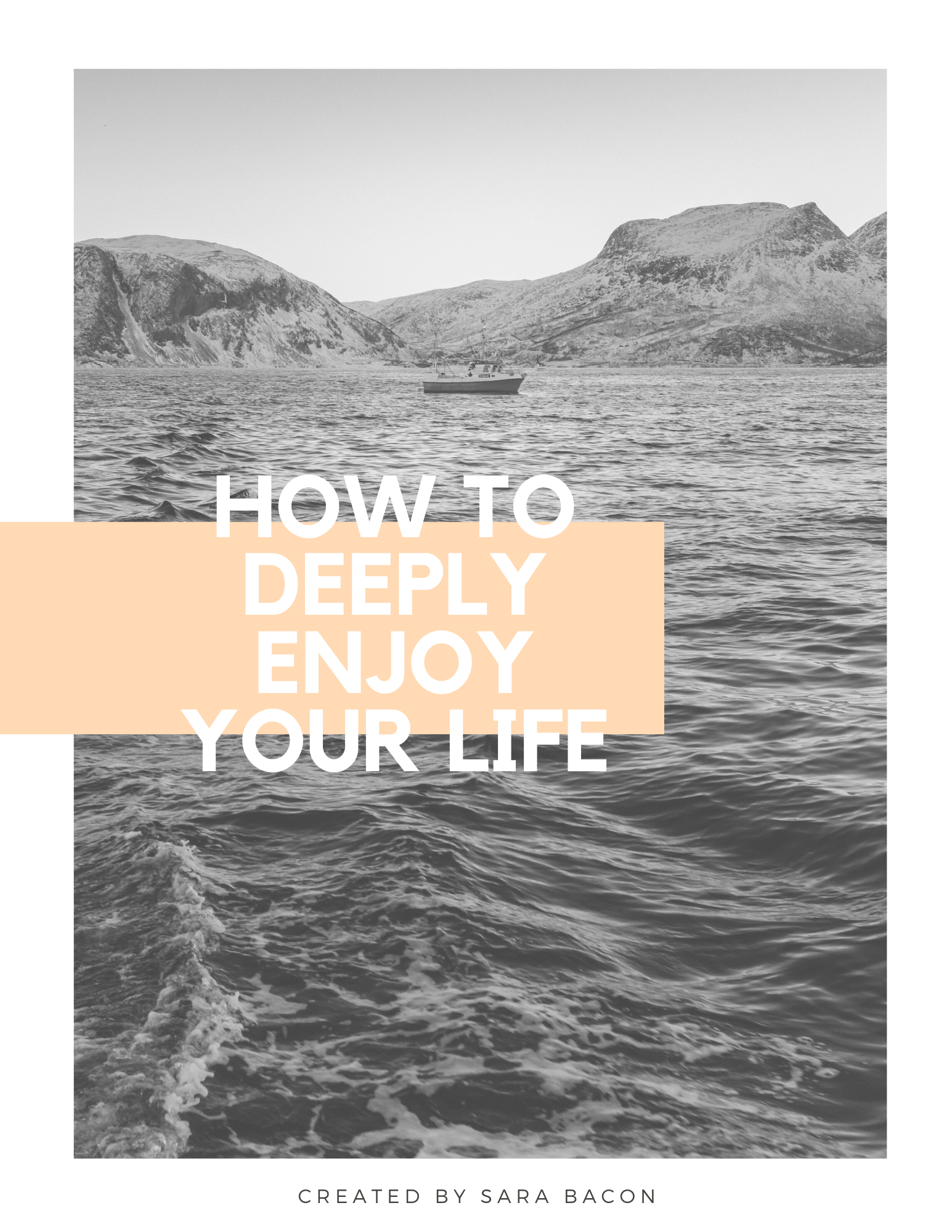 How to Deeply Enjoy Your Life: The Digital Guide