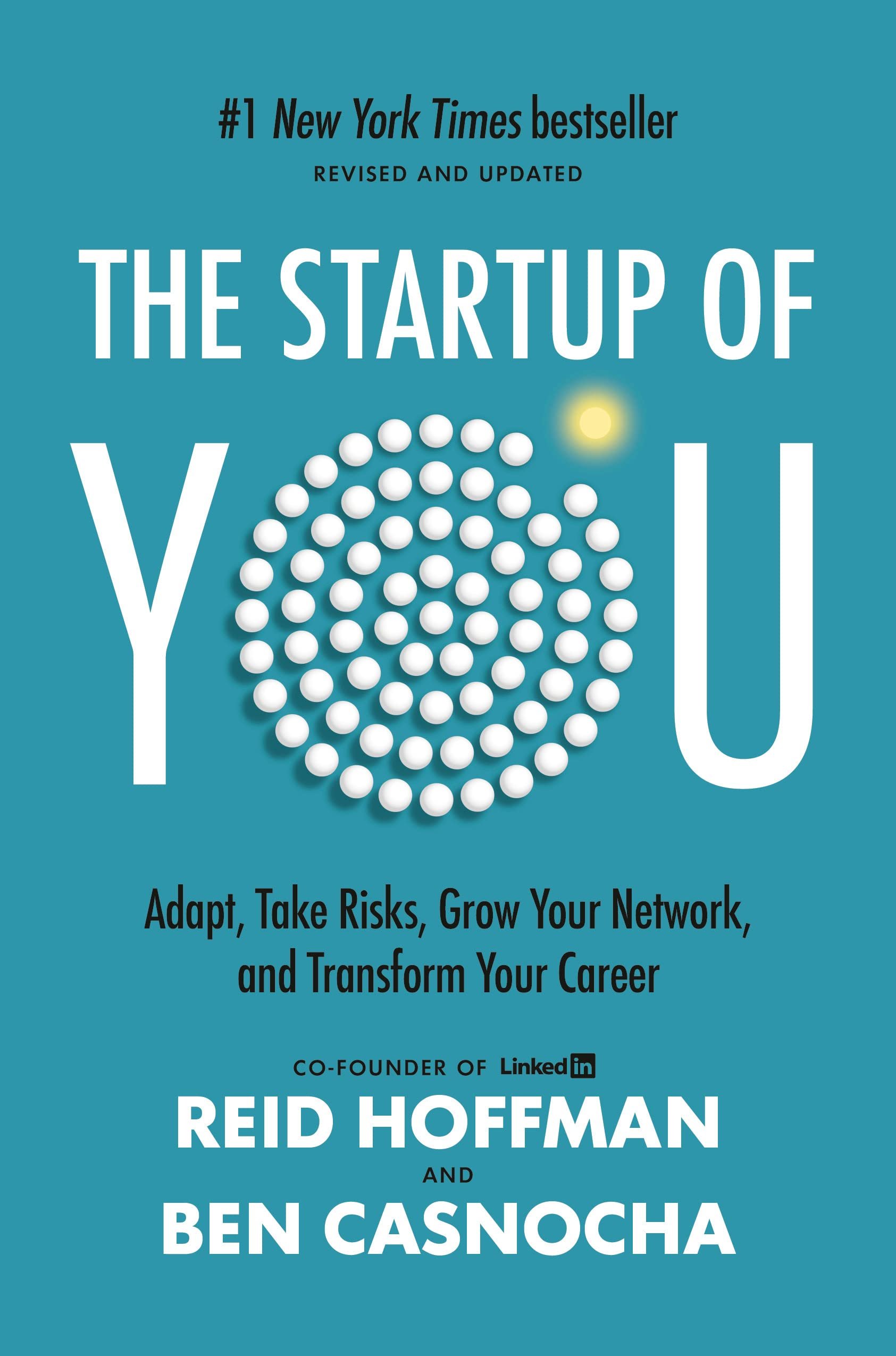 The Startup of You: Adapt, Take Risks, Grow Your Network, and Transform Your Career by 