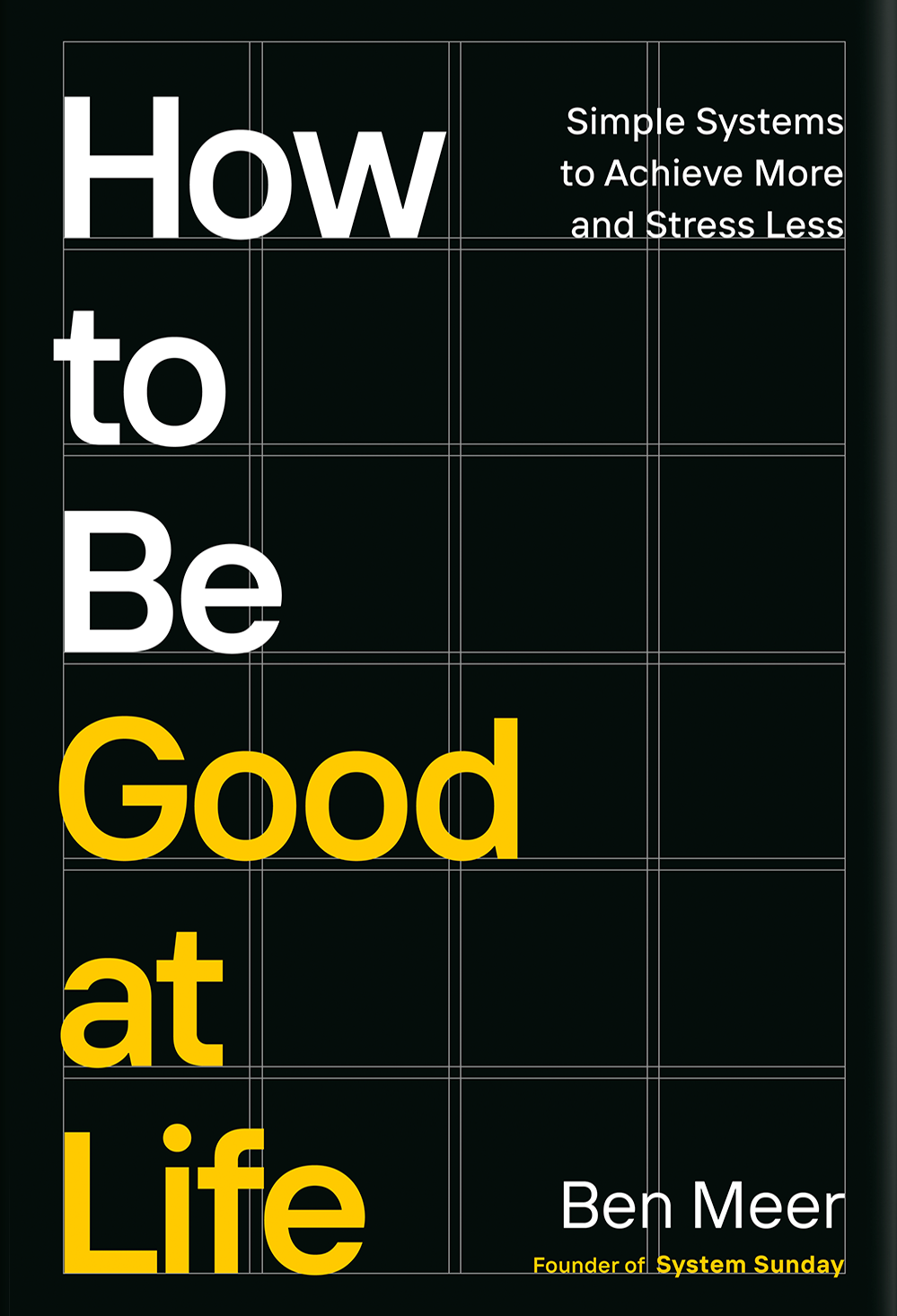 How-To-Be-Good-At-Life-System-Sunday-Ben-Meer.png