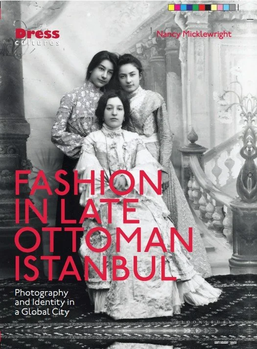 Fashion in the Late Ottoman Empire. Photography and Identity in a Global City