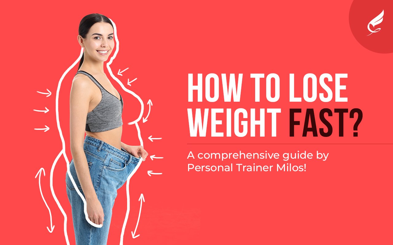 How to Lose Weight Fast? A comprehensive guide by Personal Trainer Milos! —  Fortius