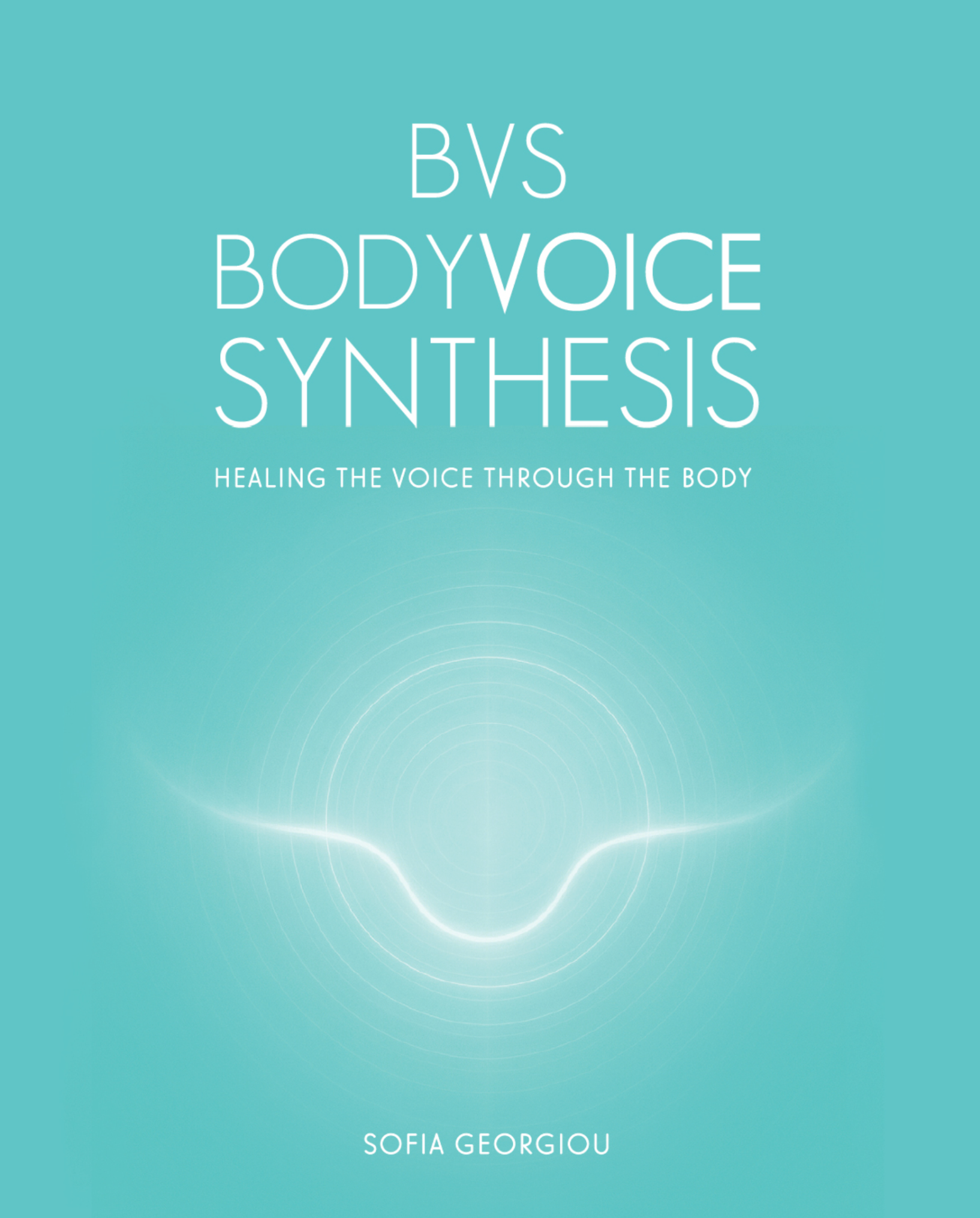 Book cover titled 'BVS Bodyvoice Synthesis: Healing the Voice Through the Body' by Sofia Georgiou, with a light blue background and white text.