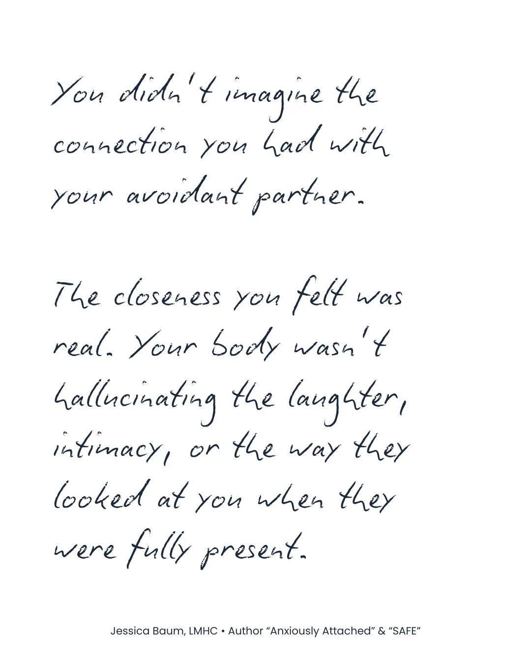 No, it wasn't all in your head. Even though it can definitely feel like it sometimes when you're in a relationship with someone with more avoidant patterns. 

Attachment bonds form through neurobiology, driven by oxytocin released in moments of close