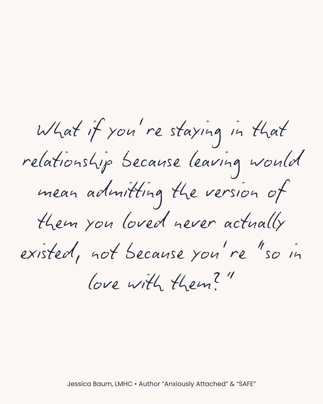 You're losing the person and losing the story you've been telling yourself this whole time. They were perfect in the beginning. The connection was real, deep, and completely different than anything you've experienced before.

And now, the relationshi