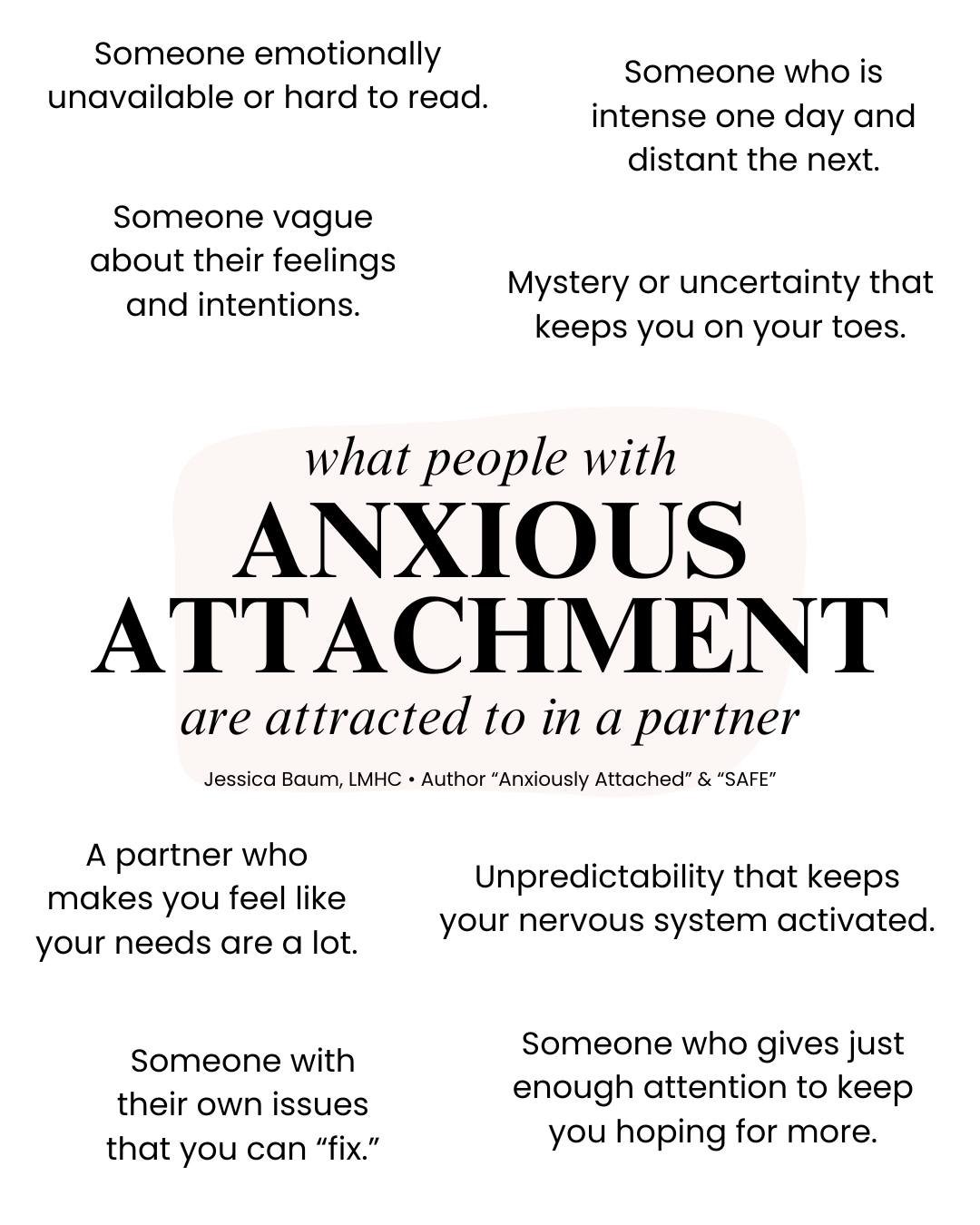 Can you see the problem here? What you need and what you're attracted to are complete opposites. This is because your nervous system learned early on that love looks like inconsistency and requires a lot of work (or chasing) on your part. So now, as 