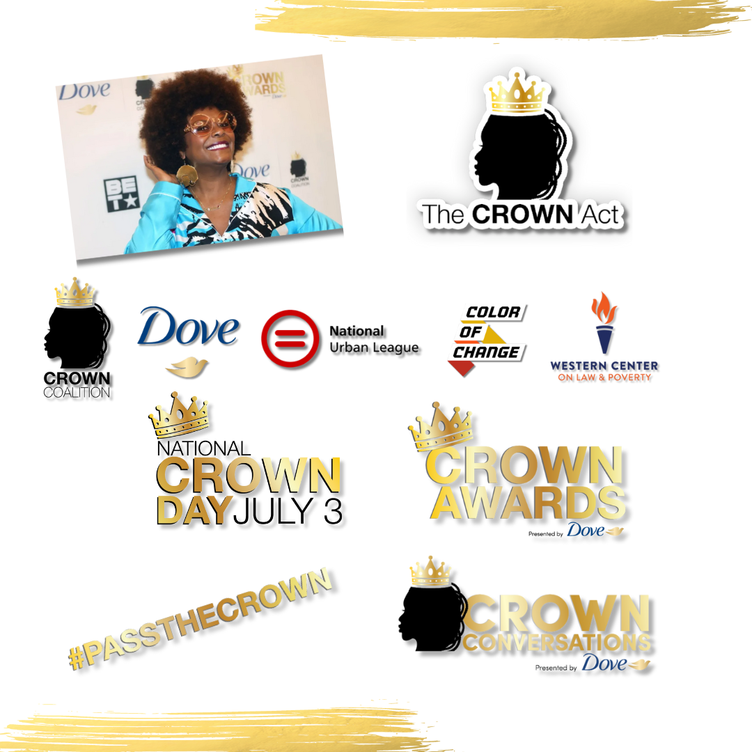 Collage promoting The CROWN Act, featuring logos for Dove, National Urban League, Color of Change, Western Center on Law & Poverty; text includes National CROWN Day, CROWN Awards, and #PASSTHECROWN; photo of a person smiling at a CROWN Awards event.