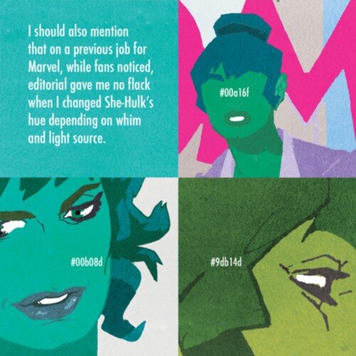  In un altro fumetto avevo cambiato il tono della pelle di She-Hulk seguendo la luce nella scena e l’ispirazione del momento. I fan l’avevano notato. Il team editoriale non aveva detto nulla. 