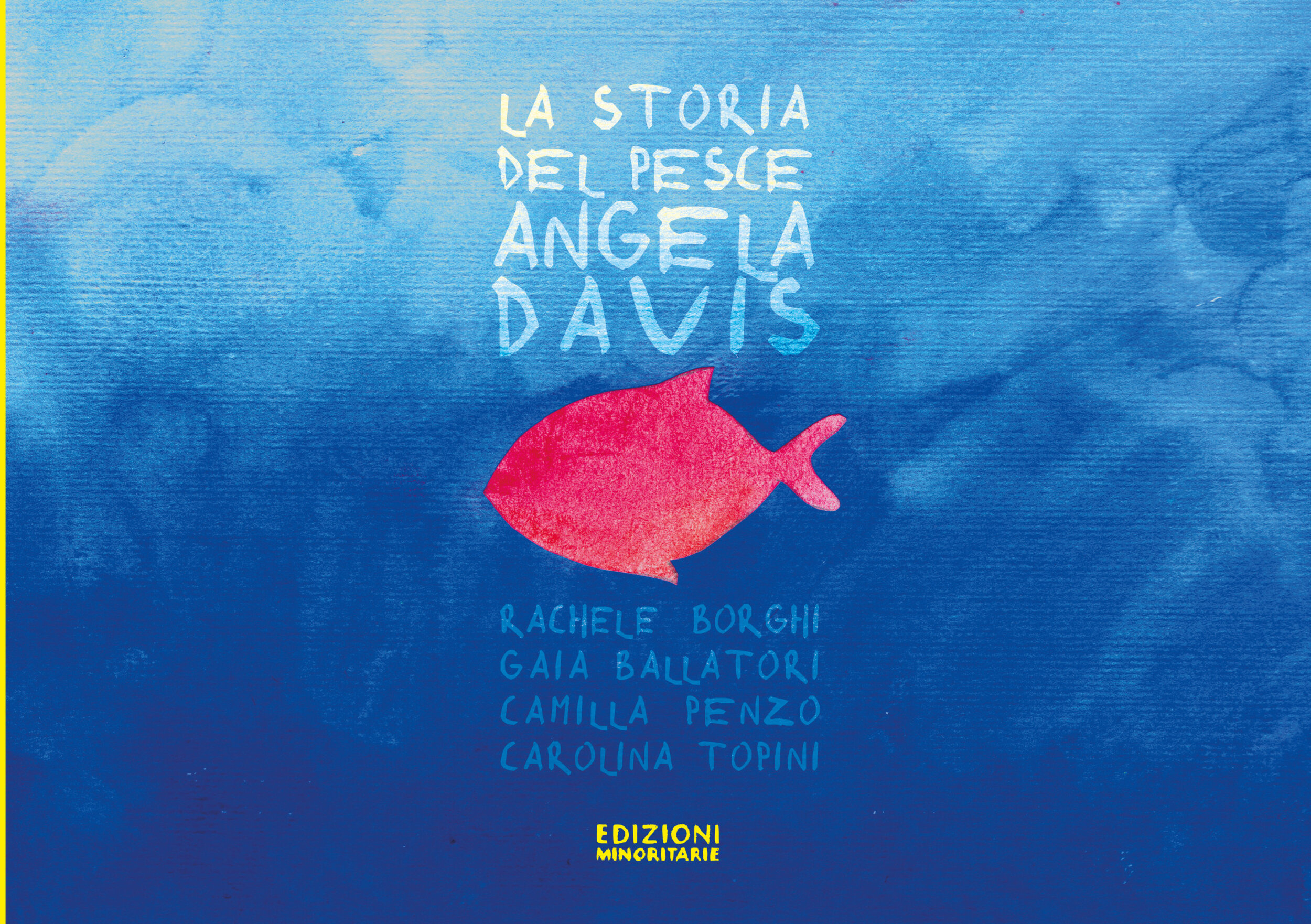 Borghi, Ballatori, Penzo, Topini - La storia del pesce Angela Davis