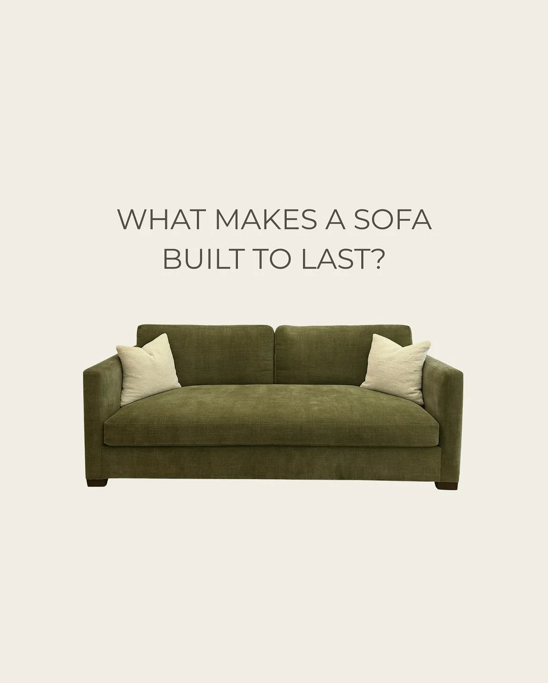 Crafted to last, down to every spring and every stitch.

You&rsquo;ll buy plenty of things in your lifetime that won&rsquo;t stand the test of time. Your sofa shouldn&rsquo;t be one of them!

From movie nights and morning coffee to impromptu naps, yo