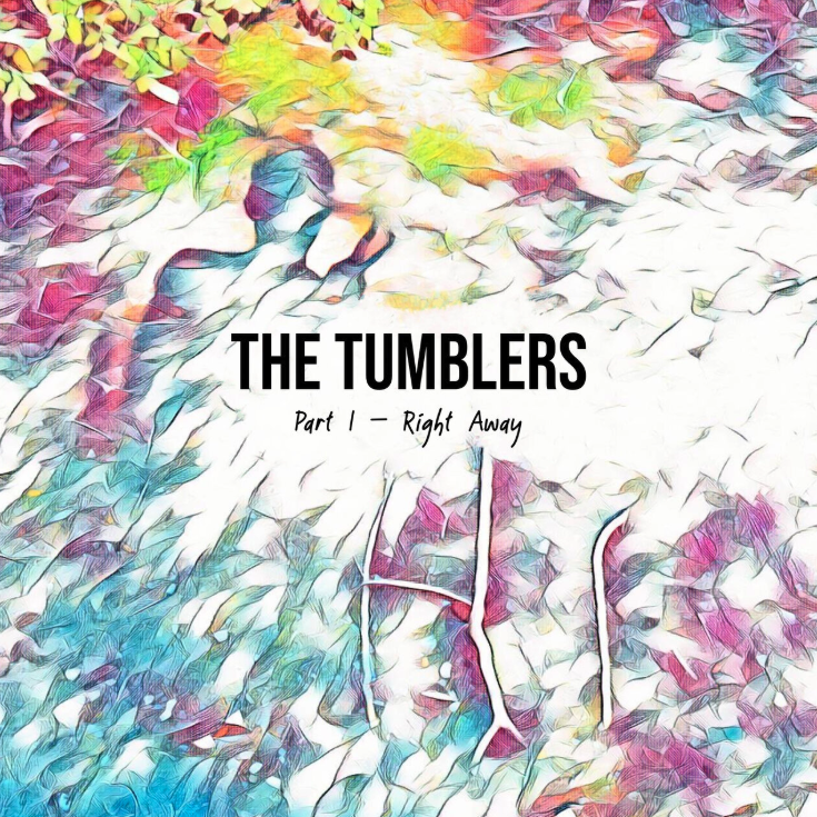 The Tumblers - Part I - Right Away
