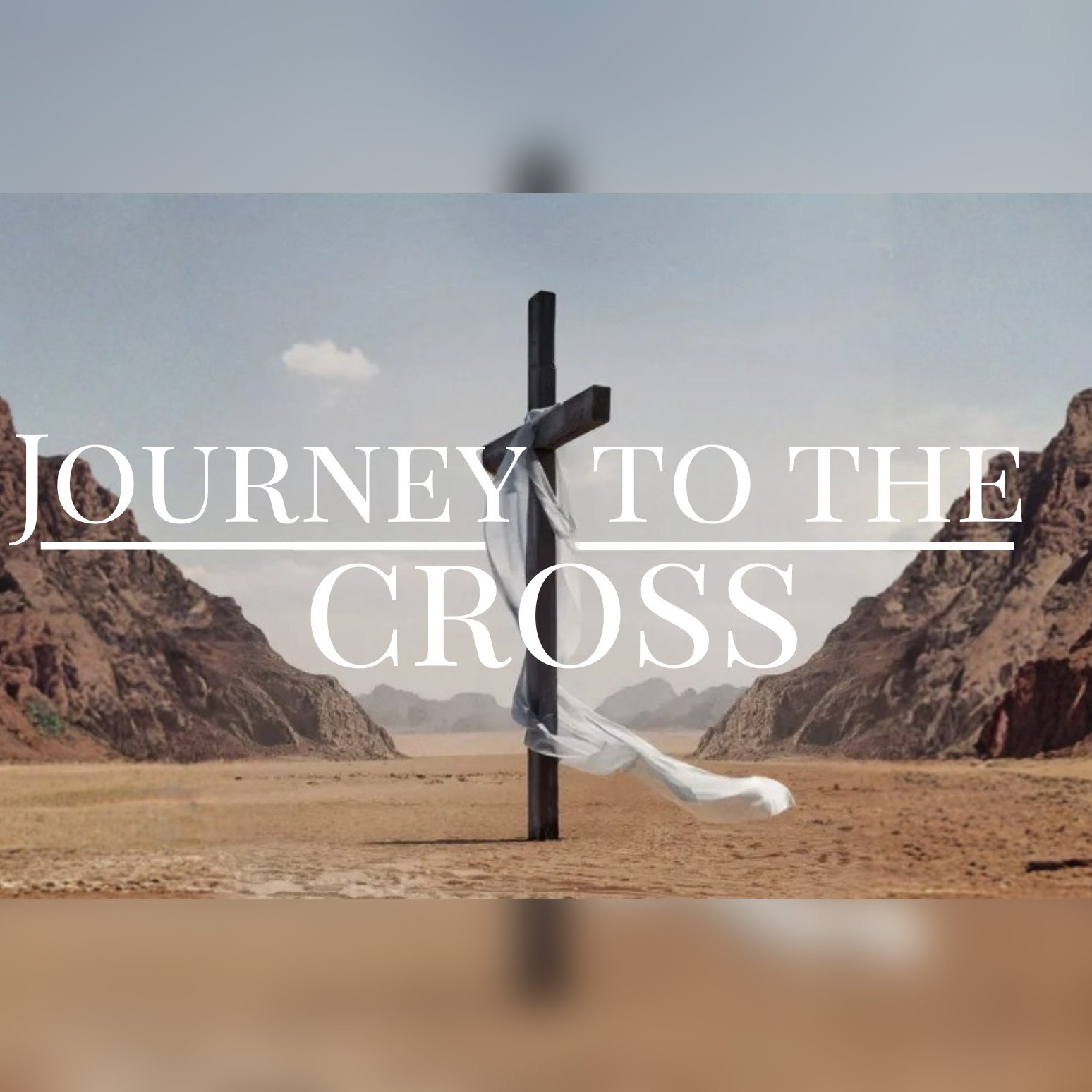 Journey to the Cross Pt. 2
