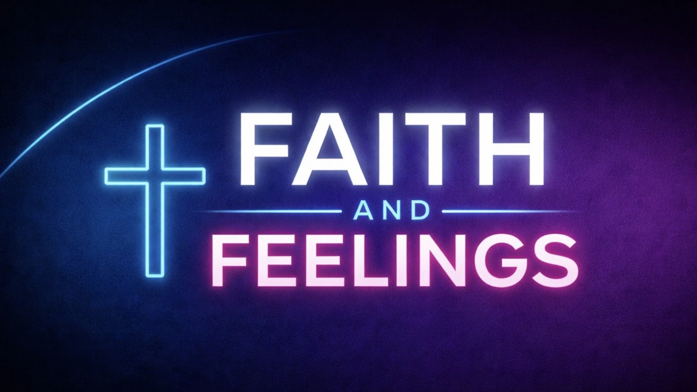 Feelings + Faith