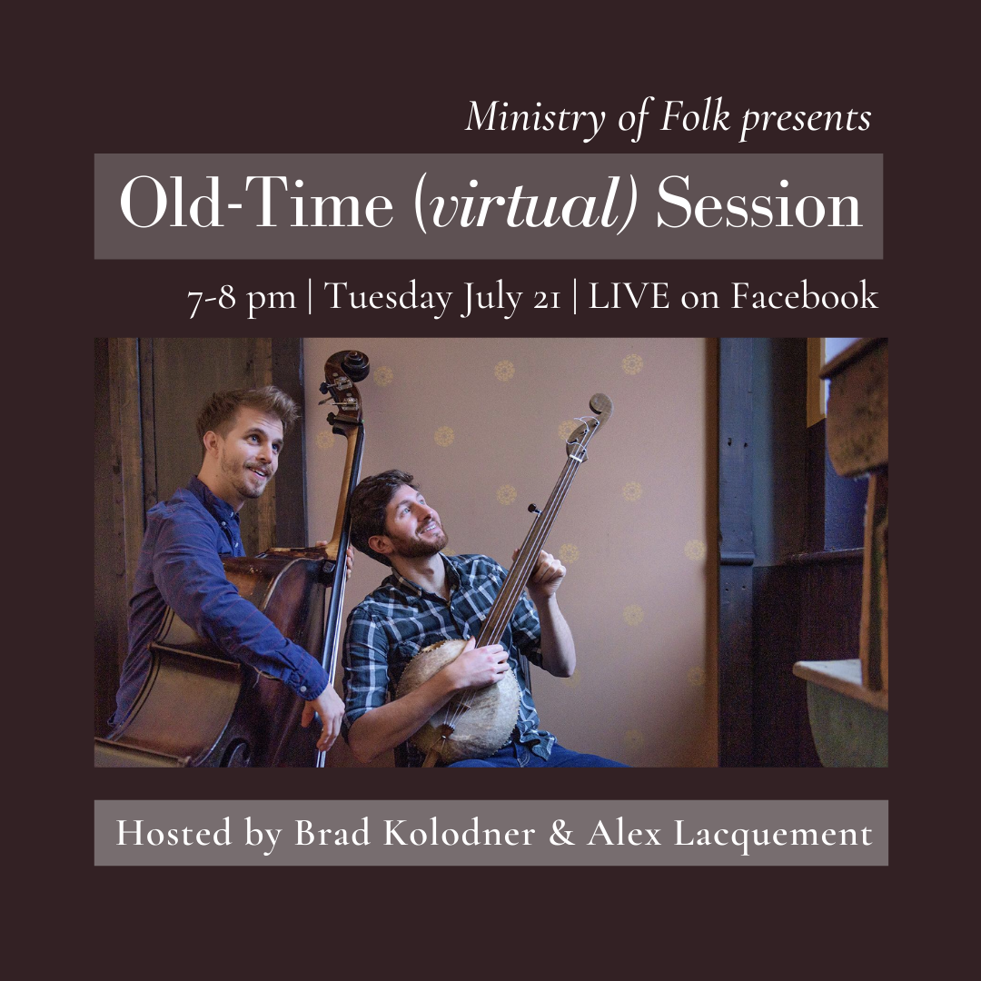 Old-Time (virtual) Session with Brad Kolodner and Alex Lacquement