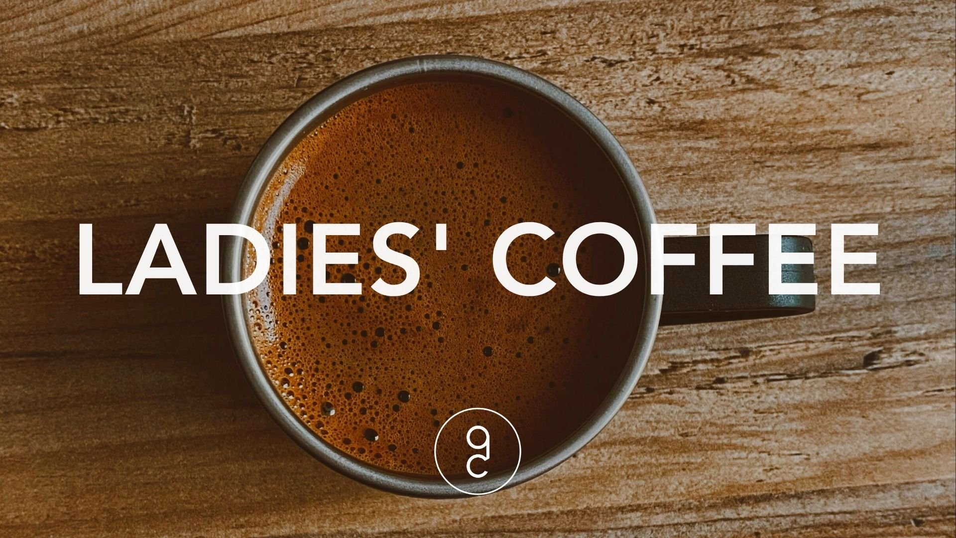 Ladies' Coffee