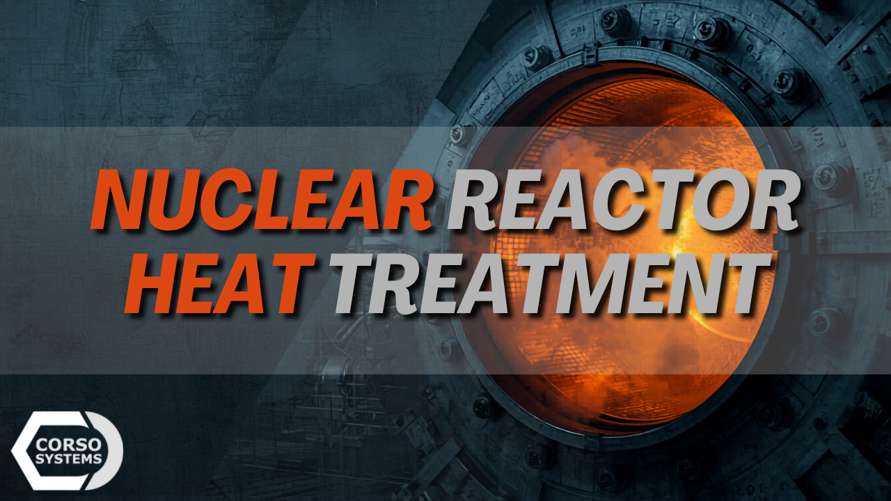 Nuclear Reactor Shell Heat Treat Process Controls