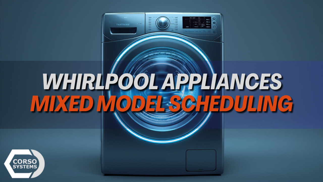 Whirlpool Appliances Mixed Model Scheduling