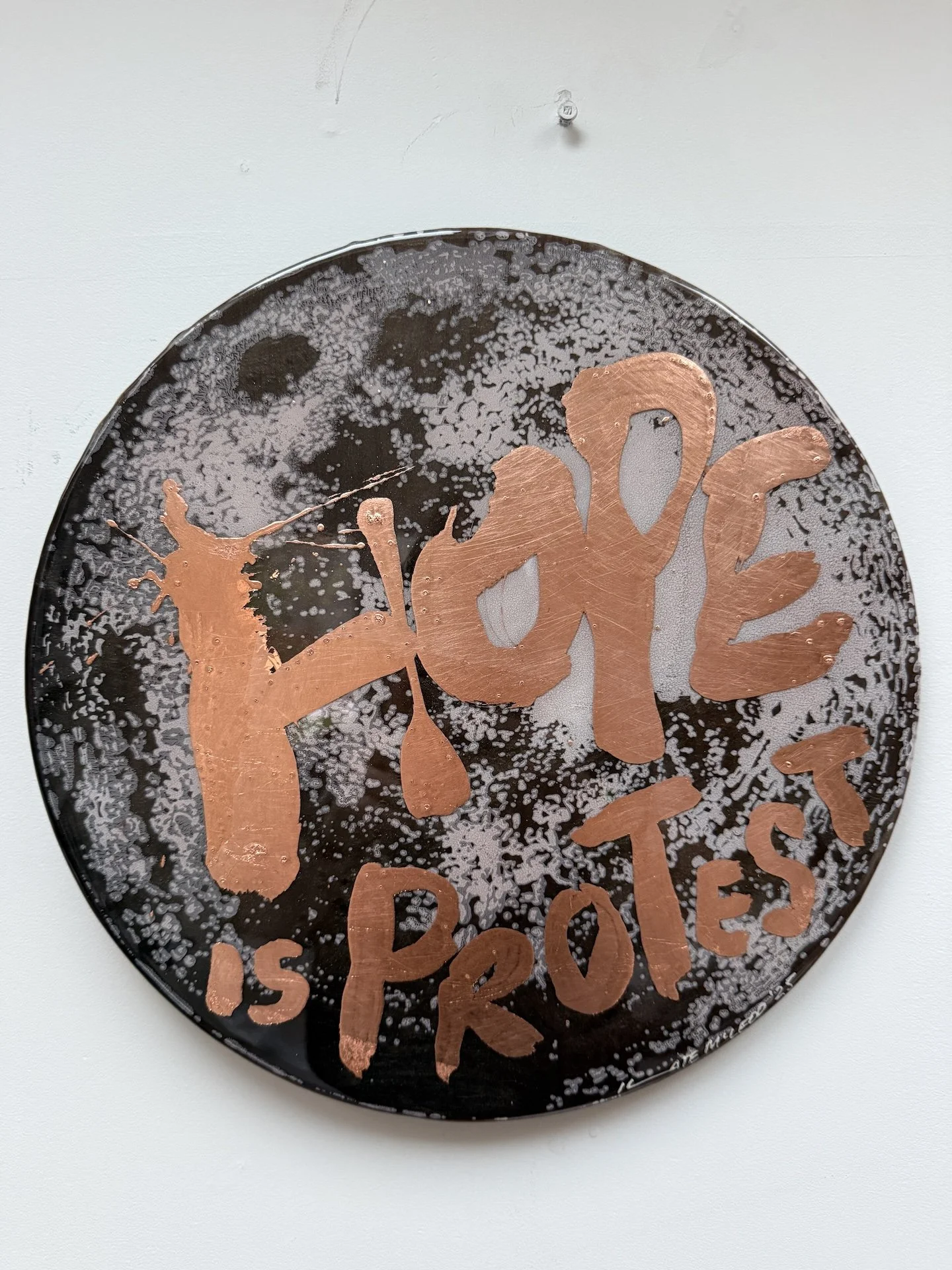 Hope is Protest 330mm diamter Kate McLeodIMG_6751.JPG