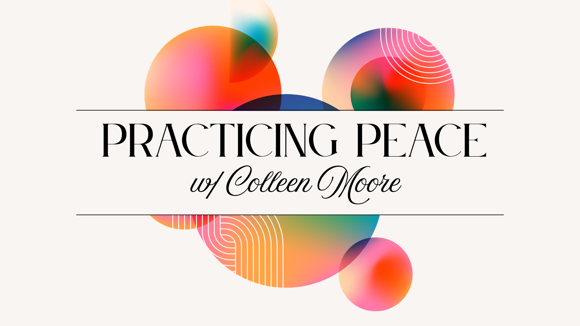 Practicing Peace Day w/ Colleen Moore