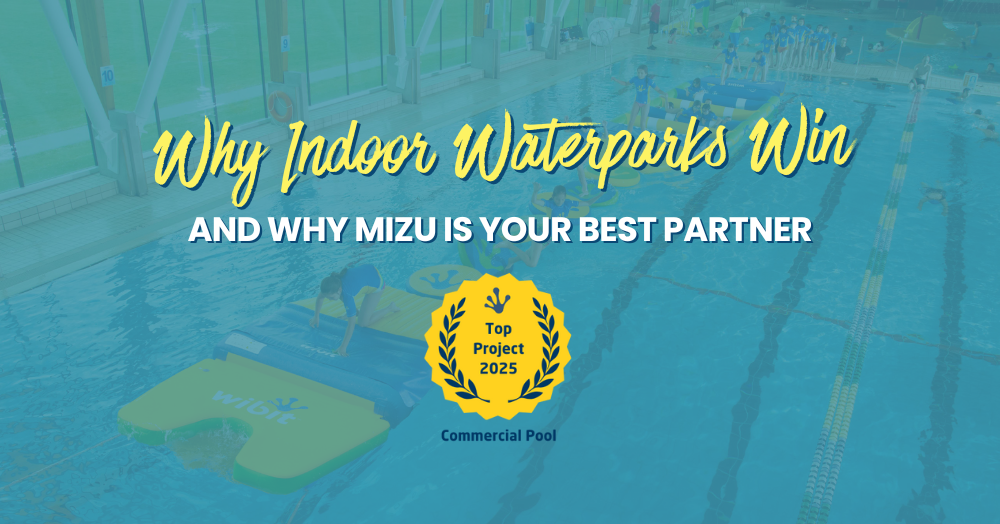 Why Indoor Waterparks Win - and Why MIZU is Your Best Partner