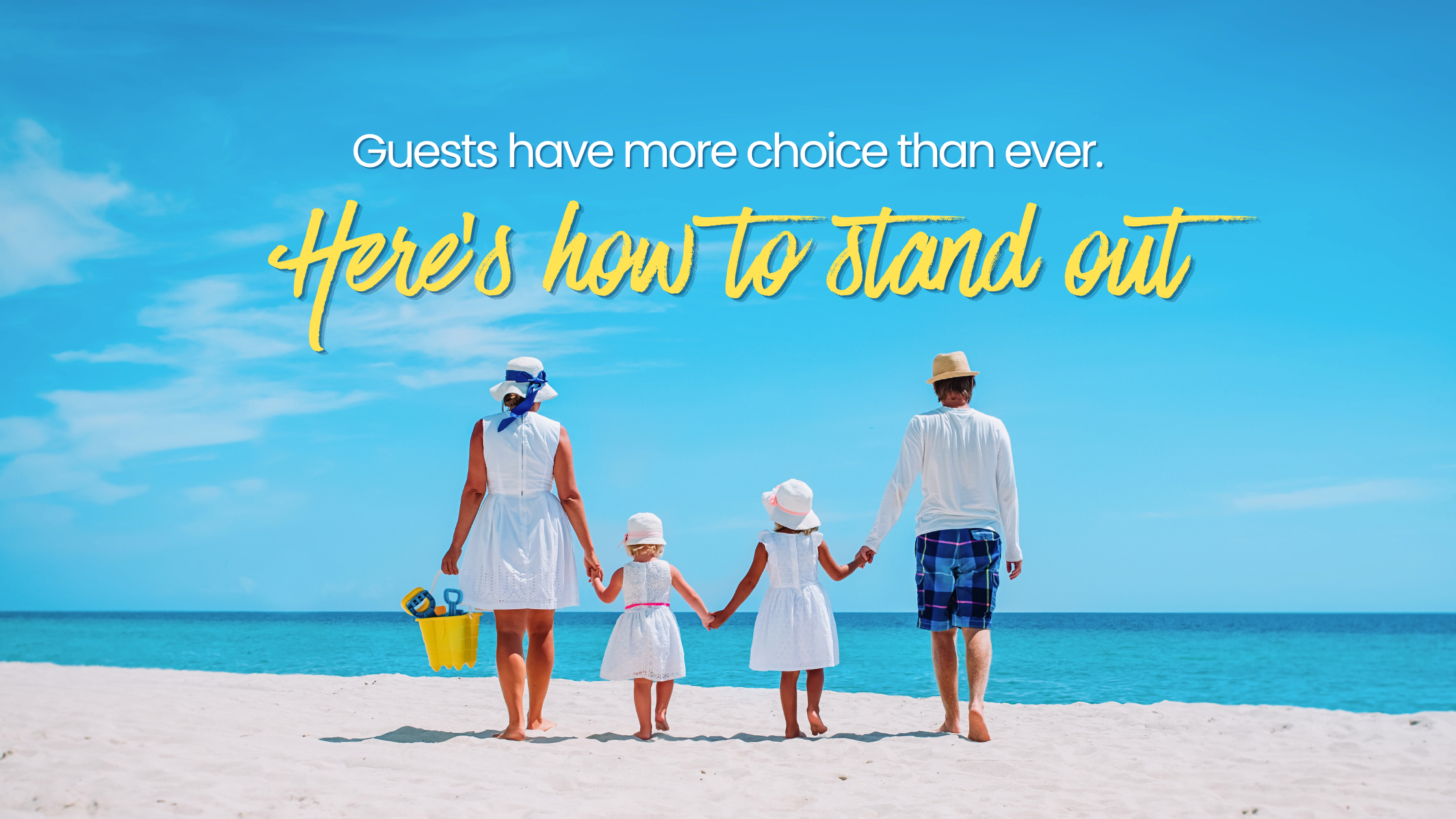 Guests Have More Choice Than Ever. Here's How to Stand Out.