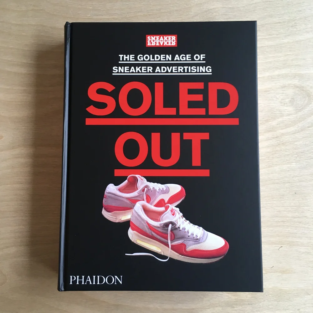 Soled Out : The Golden Age of Sneaker Advertising- Sneaker Freaker