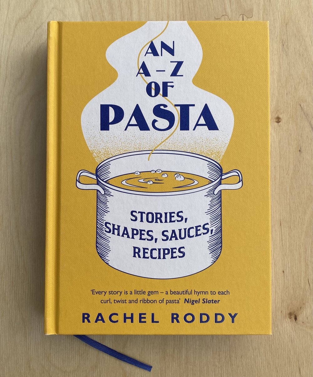 An A-Z of Pasta : Stories, Shapes, Sauces, Recipes- Rachel Roddy — Phlox  Books
