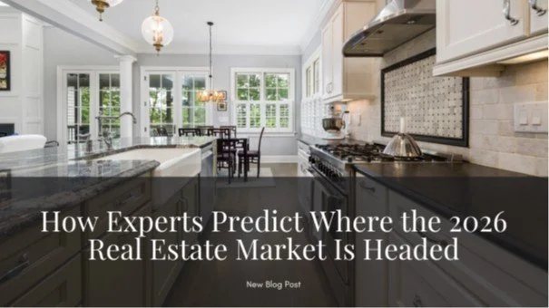 How Experts Predict Where the 2026 Real Estate Market is Headed