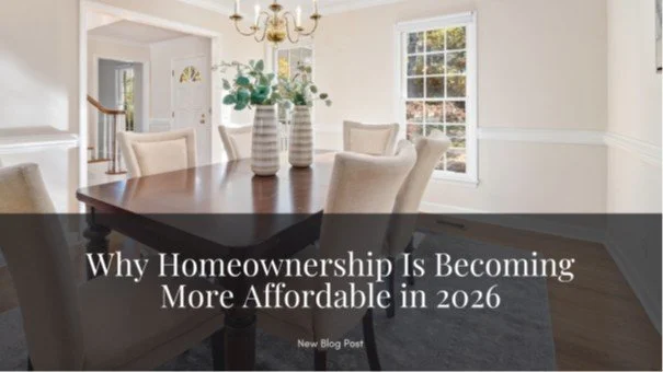 Why Homeownership Is Becoming More Affordable in 2026