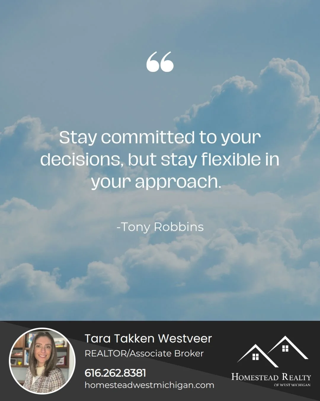 Sometimes things don't always go according to plan, and that's okay. Stay focused on your goal, but remember there may be multiple paths that can lead you to that goal. 

Be open-minded and good things will follow!

#homesteadrealtyofwestmi #realto