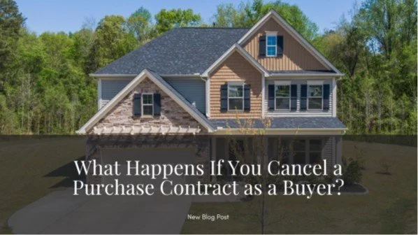 What Happens If You Cancel a Purchase Contract as a Buyer?