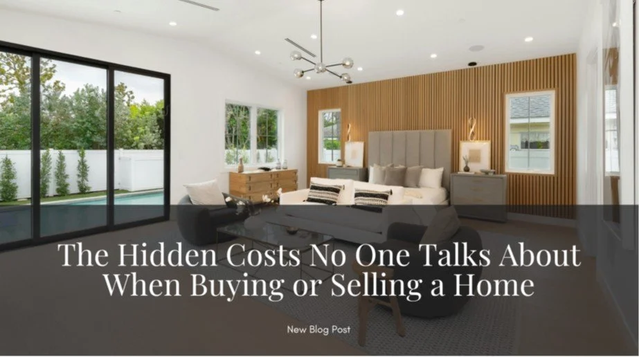 The Hidden Costs No One Talks About When Buying or Selling a Home