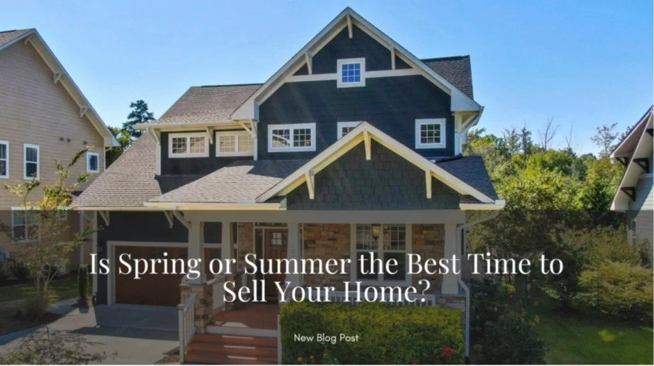 Is Spring or Summer the Best Time to Sell Your Home?