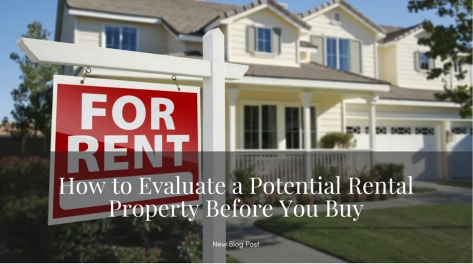 How to Evaluate a Potential Rental Property Before You Buy