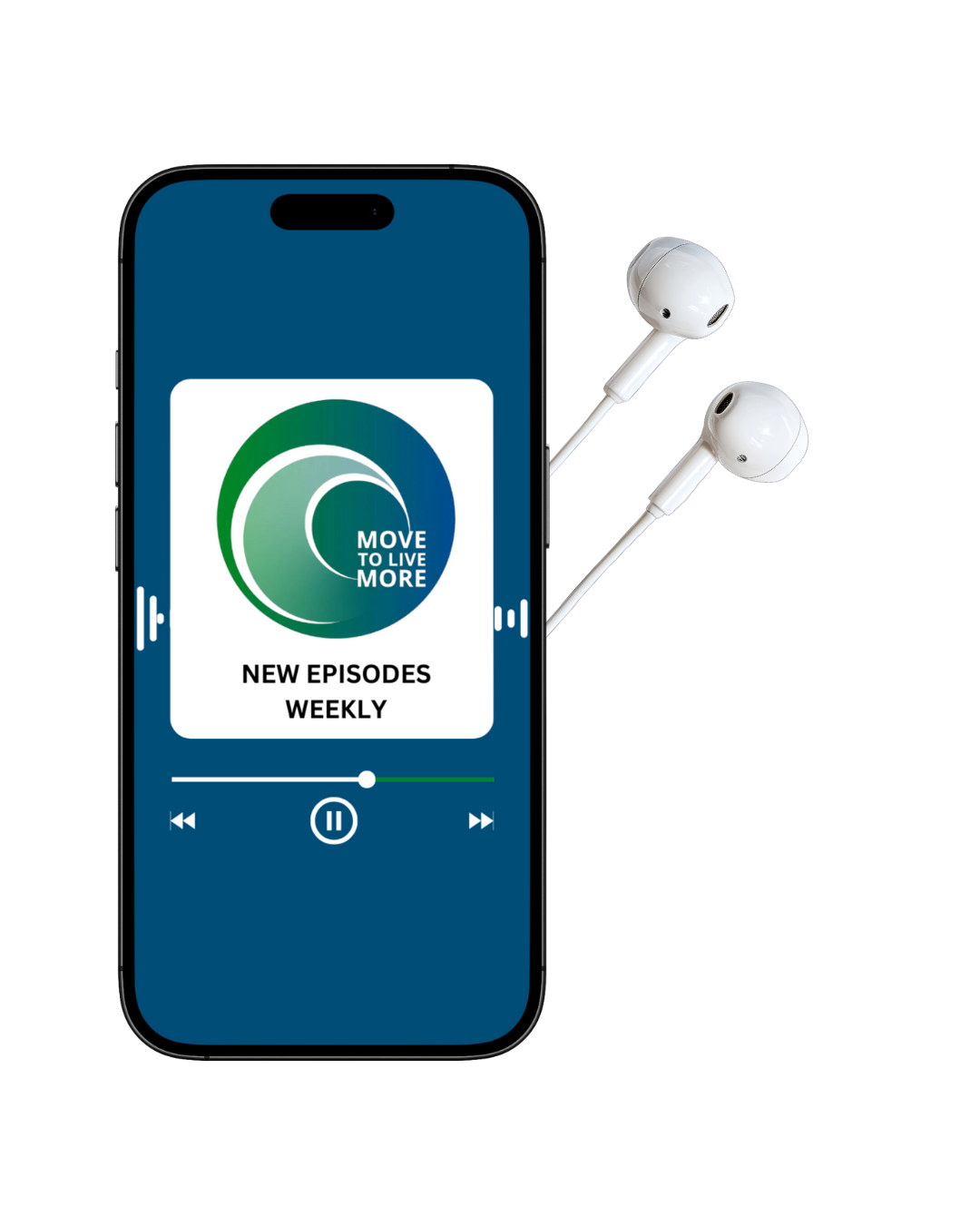 A smartphone displaying a podcast app titled 'Move to Live More' with the episode 'New Episodes Weekly' and earphones connected.