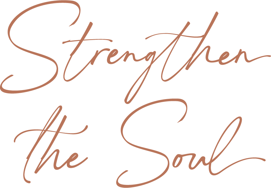 Strengthen The Soul