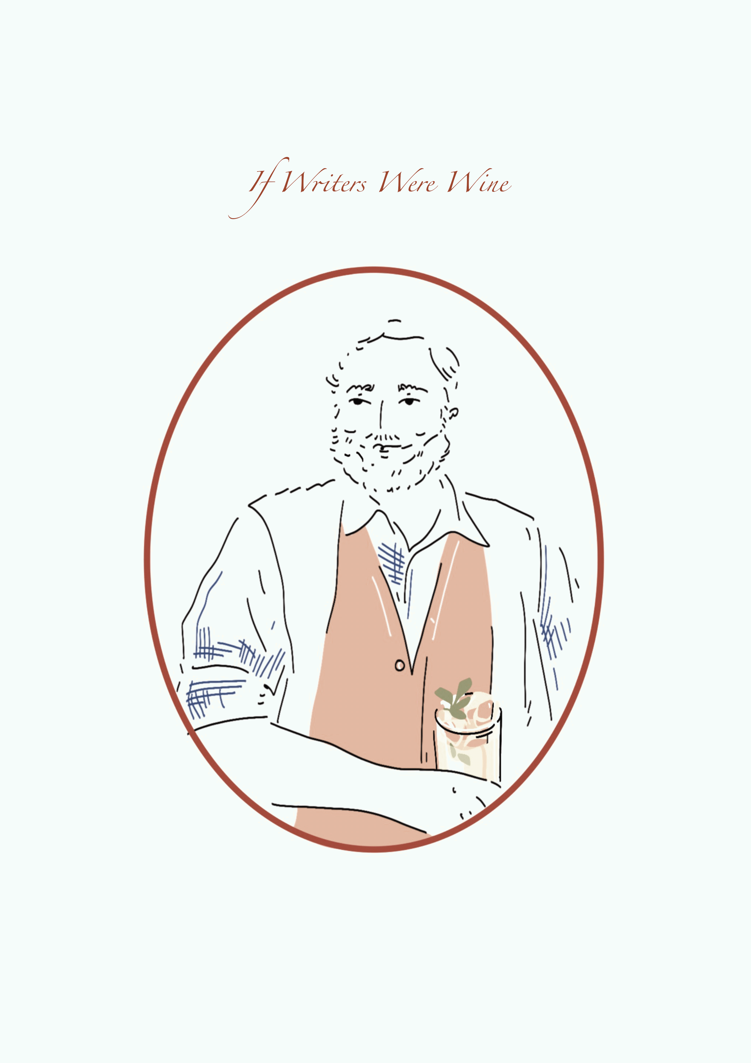 Line drawing of a man with a beard holding a drink garnished with mint, inside an oval border, with the text "If Writers Were Wine" above.